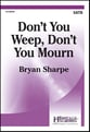 Don't You Weep, Don't You Mourn SATB choral sheet music cover